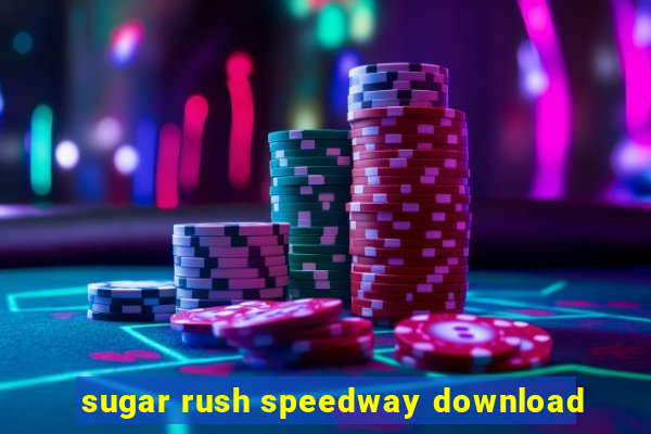 sugar rush speedway download